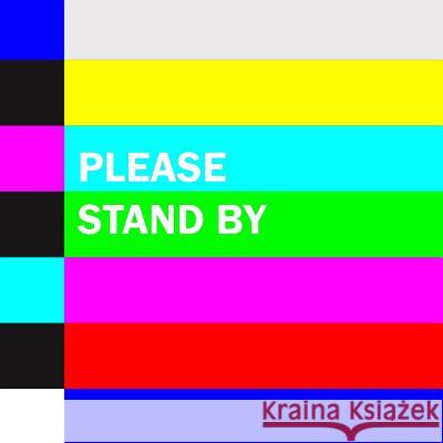 Please Stand By: Lester & Charlie's 50 Favorite TV Test Patterns Winkle, Charlie 9781481840941 Createspace