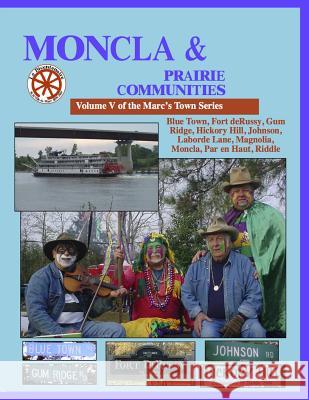 Moncla and The Prairie Communities Decuir Sr, Randy 9781481843546 Createspace