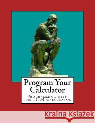 Program Your Calculator (Large Print Edition) Schoaff, Eileen K. 9781481847155 Createspace