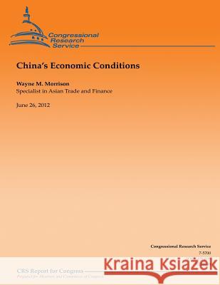 China's Economic Conditions Wayne M. Morrison 9781481849203