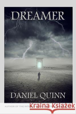 Dreamer Daniel Quinn 9781481850063 Createspace