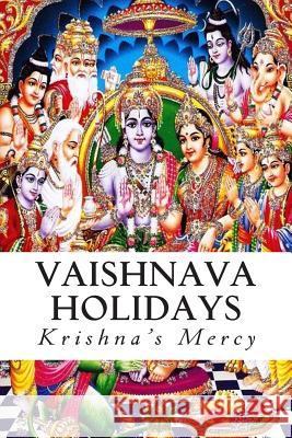 Vaishnava Holidays Krishna's Mercy 9781481850285