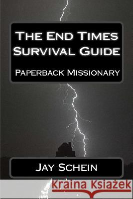 The End Times Survival Guide Jay Schein 9781481857130