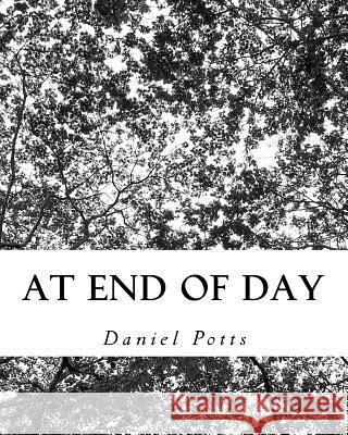 At End of Day Daniel C. Potts 9781481861281