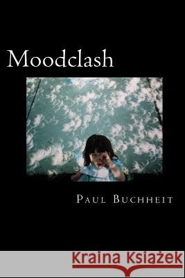 Moodclash Paul J. Buchheit 9781481864855 Createspace