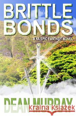 Brittle Bonds (The Guadel Chronicles Volume 3) Murray, Dean 9781481865968 Createspace