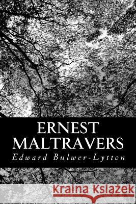 Ernest Maltravers Edward Bulwer Lytton Lytton 9781481867351 Createspace