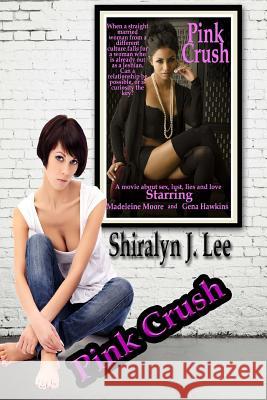 Pink Crush Shiralyn J. Lee 9781481877008 Createspace