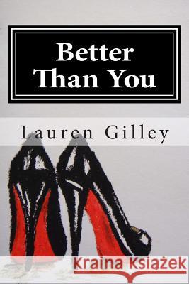 Better Than You Lauren Gilley 9781481877527