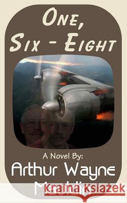 One, Six - Eight MR Arthur Wayne Mauldin 9781481878180 Createspace