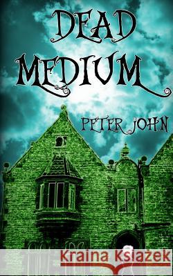 Dead Medium Peter John 9781481879101