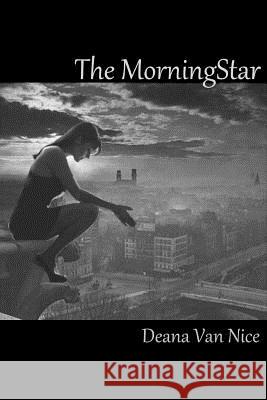 The MorningStar Van Nice, Deana C. 9781481884419 Createspace