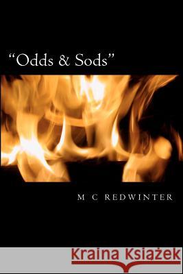 Odds & Sods M. C. Redwinter 9781481885089 Createspace