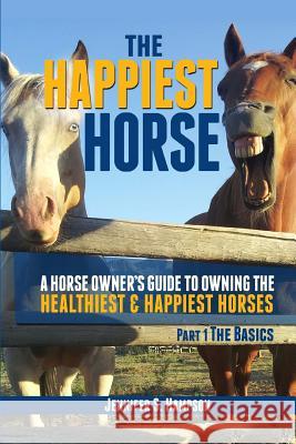 The Happiest Horse Jennifer S. Hampson Brandy Sawyer 9781481886185 Createspace
