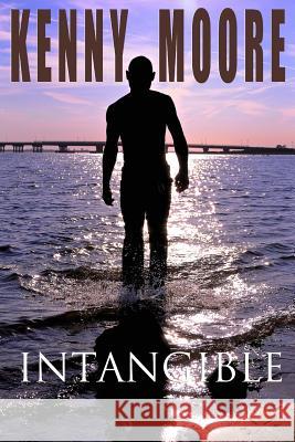 Intangible Kenny Mitchell Moore 9781481888172 Createspace