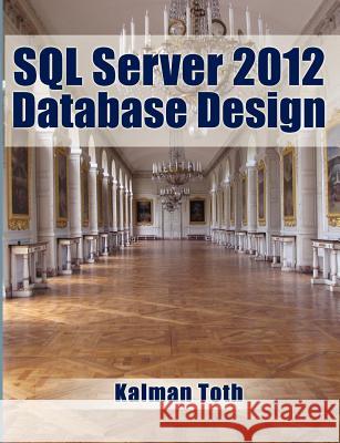 SQL Server 2012 Database Design Kalman Toth 9781481889148 Createspace