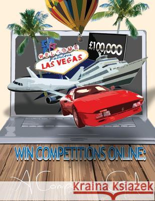 Win Competitions Online: A Competitors Guide David Fuentes Thomas Phipps 9781481889872 Createspace