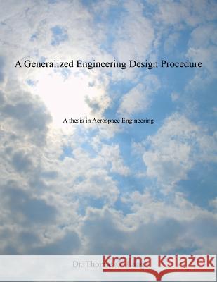 A Generalized Engineering Design Procedure: A thesis in Aerospace Engineering Lang, Thomas G. 9781481892193 Createspace