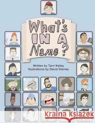 What's in a Name? Terri Kelley David Stanley 9781481893411 Createspace