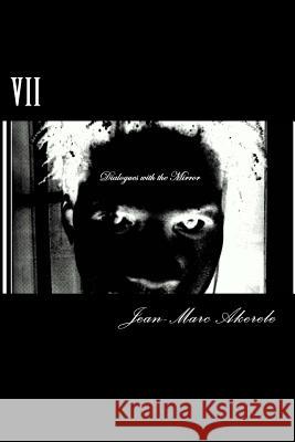 Dialogues with the Mirror Mr Jean-Marc Iyeli Akerele 9781481895194 Createspace Independent Publishing Platform