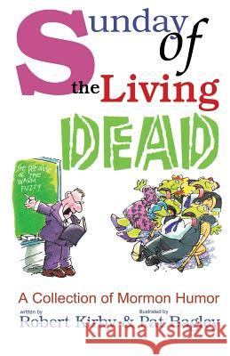 Sunday of the Living Dead Robert Kirby Pat Bagley 9781481898263