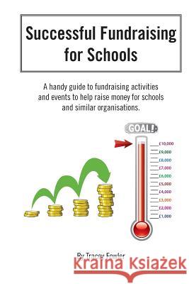 Successful Fundraising for Schools Tracey Fowler 9781481898553 Createspace