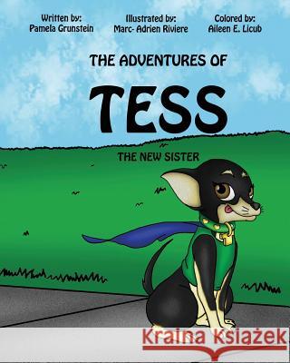 The Adventures of Tess: The New Sister Pamela Grunstein Marc-Adrien Riviere 9781481899529 Createspace