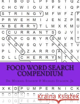 Food Word Search Compendium Dr Michael Stachiw Michael Stachi 9781481899598 Createspace