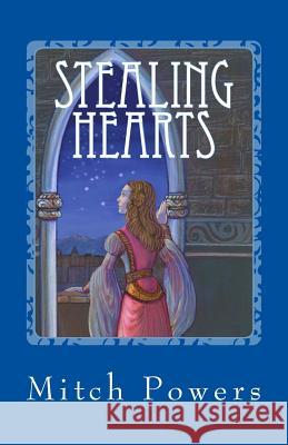 Stealing Hearts: A Story About the Magic of Love Powers, Mitch 9781481900362 Createspace