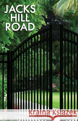 Jacks Hill Road Jennifer a. Grahame 9781481900836 Createspace Independent Publishing Platform