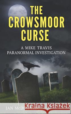The Crowsmoor Curse Jan McDonald 9781481904285 Createspace