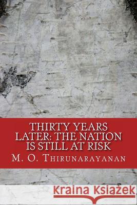Thirty Years Later: The Nation Is Still At Risk Thirunarayanan, M. O. 9781481906449 Createspace