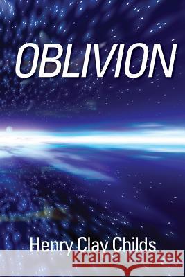 Oblivion Henry Clay Childs 9781481907507