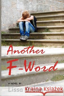 Another F-Word Lissa Brown 9781481908450 Createspace