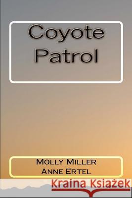 Coyote Patrol Molly Miller Anne Ertel 9781481909082