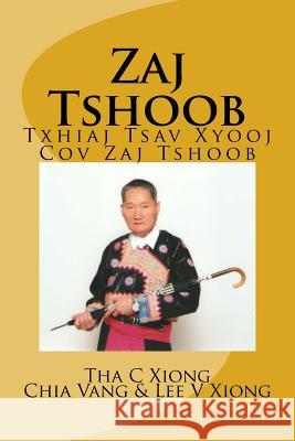 Zaj Tshoob Tha Chuezong Xiong Lee Vong Xiong Chia Vang 9781481910064 Createspace