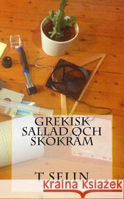 Grekisk Sallad och Skokräm Selin, T. 9781481911566 Createspace