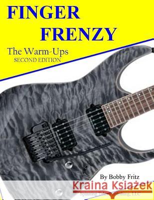 Finger Frenzy- The Warm-Ups Bobby Fritz 9781481917698 Createspace Independent Publishing Platform