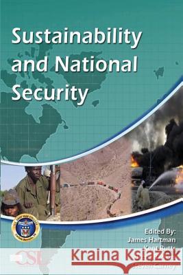 Sustainability and National Security Dr James Hartman Dr Kent Butts Brett Bankus 9781481920711 Createspace
