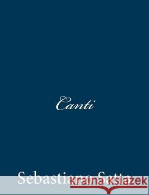 Canti Sebastiano Satta 9781481920940 Createspace