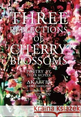 Three reflections of Cherry Blossoms Hasegawa, Akira 9781481923132