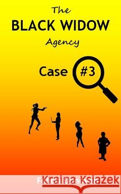 The Black Widow Agency - Case #3 Felicia Donovan 9781481923989