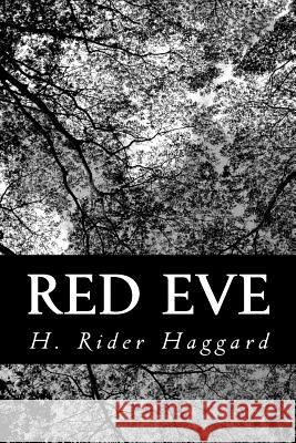 Red Eve H. Rider Haggard 9781481925600 Createspace