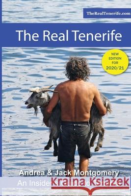 The Real Tenerife: An Insiders' Guide MR Jack Montgomery Mrs Andrea Montgomery 9781481926935