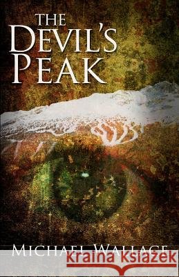 The Devil's Peak Michael Wallace 9781481927420