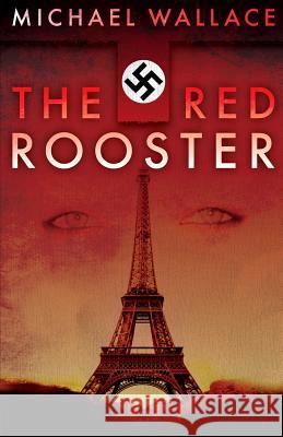 The Red Rooster Michael Wallace 9781481927468 Createspace