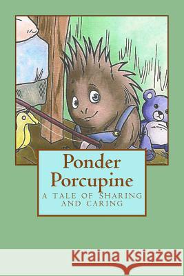 Ponder Porcupine Marla F. Jones 9781481930819 Createspace