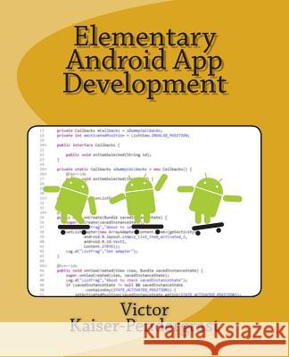 Elementary Android App Development MR Victor a. Kaiser-Pendergrast 9781481931359