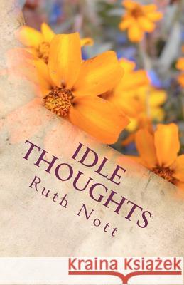 Idle Thoughts: of a Wandering Mind Nott, Ruth Y. 9781481936842