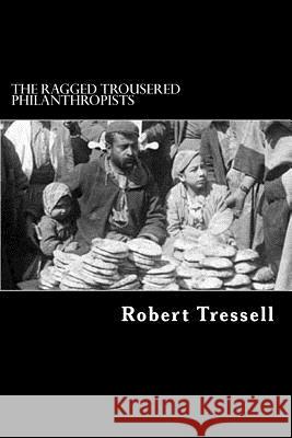 The Ragged Trousered Philanthropists Robert Tressell Alex Struik 9781481938709